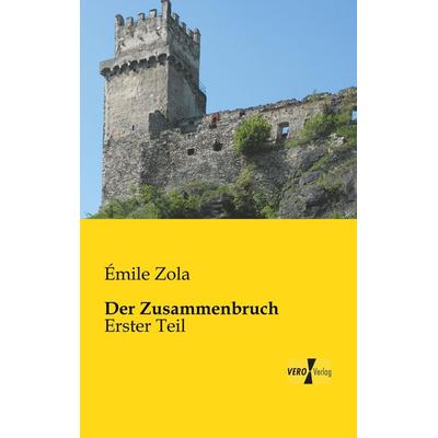 Der Zusammenbruch, Taschenbuch von Emile Zola, BoD - Books on Demand, 978-3-95738-041-8