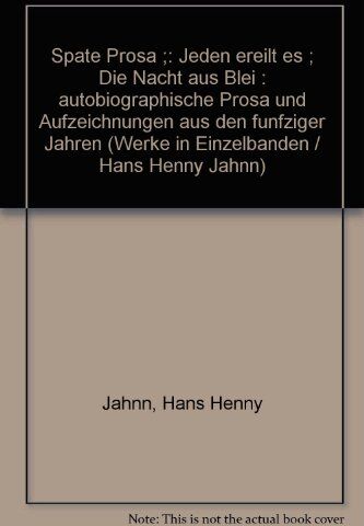 Jahnn, Hans H. - Werke in Einzelbänden. Hamburger Ausgabe / Späte Prosa: Jeden ereilt es. Die Nacht aus Blei - Preis vom 12.10.2026 11:37:12 h