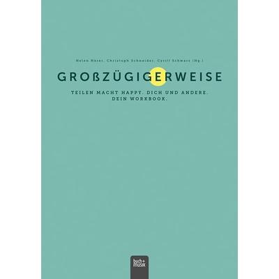 Großzügigerweise, Geheftet von , Praxisverlag buch+musik bm gGmbH, 978-3-86687-425-1