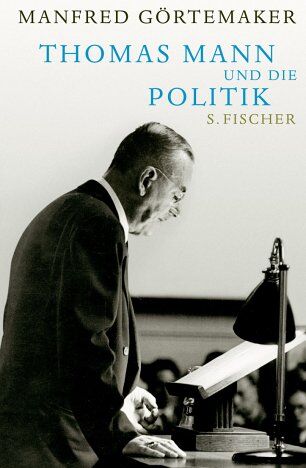 Manfred Görtemaker - Thomas Mann und die Politik - Preis vom 14.10.2026 23:07:16 h