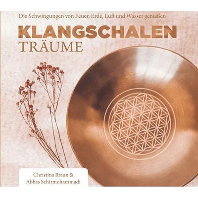 Klangschalen-Träume - Christina Braun,Abbas Schirmohammadi, CD, 9783956319273