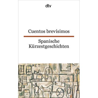 Cuentos brevísimos Spanische Kürzestgeschichten, Taschenbuch von Erna Brandenberger, dtv, 978-3-423-09320-0
