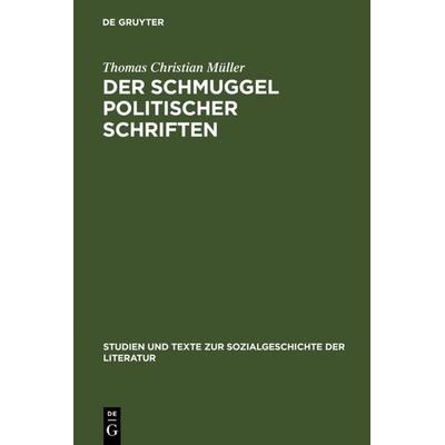 Der Schmuggel politischer Schriften, Gebundene Ausgabe von Thomas Christian Müller, De Gruyter, 978-3-484-35085-4