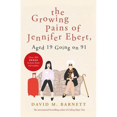 The Growing Pains of Jennifer Ebert, Aged 19 Going on 91, Taschenbuch von David M. Barnett, Orion Publishing Group