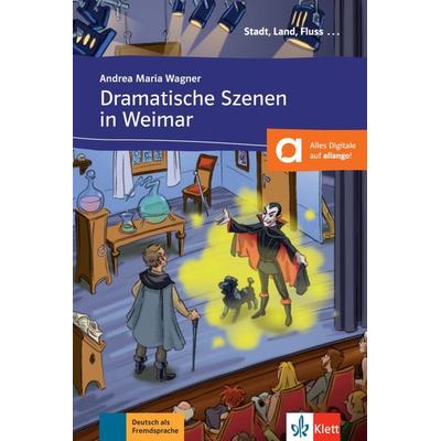 Dramatische Szenen in Weimar, Taschenbuch von Andrea Maria Wagner, Klett Sprachen GmbH, 978-3-12-557000-9