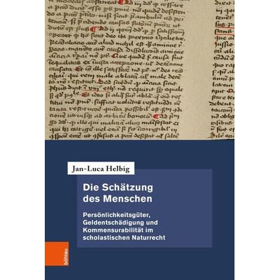 Die Schätzung des Menschen, Gebundene Ausgabe von Jan-Luca Helbig, Böhlau Köln, 978-3-412-53511-7