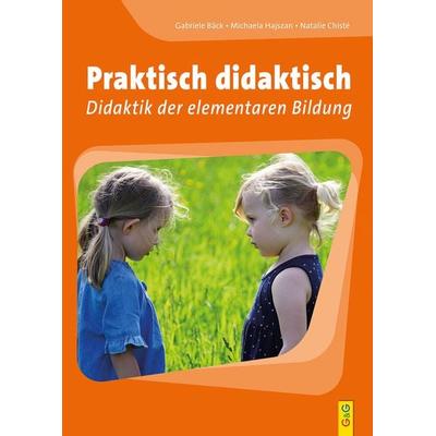 Praktisch didaktisch, Taschenbuch von Gabriele Bäck,Natalie Chisté,Michaela Hajszan, G&G Verlag, Kinder- und Jugendbuch, 978-3-7074-2369-3