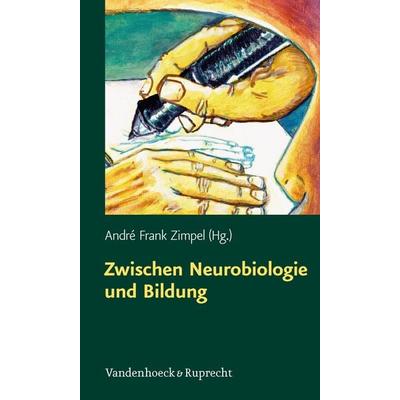 Zwischen Neurobiologie und Bildung, Taschenbuch von André Fr. Zimpel, Vandenhoeck + Ruprecht, 978-3-525-70125-6