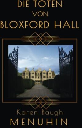 Menuhin, Karen Baugh - Die Toten von Bloxford Hall: Ein englischer krimi in den 1920ern. Historischer Kriminalroman, Heathcliff Lennox (Deutsch) (Heathcliff Lennox Reihe, Band 2) - Preis vom 09.10.2026 07:28:09 h