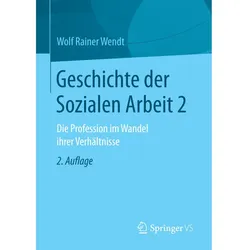 Geschichte der Sozialen Arbeit 2, Fachbücher von Wolf Rainer Wendt