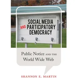 Social Media and Participatory Democracy, Fachbücher von Shannon E. Martin