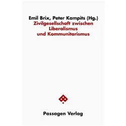 Zivilgesellschaft zwischen Liberalismus und Kommunitarismus, Fachbücher von Emil Kampits Brix, Emil Brix, Peter Kampits