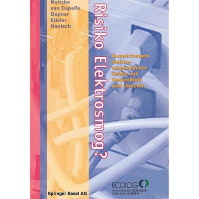 Risiko Elektrosmog?, Taschenbuch von H.-Peter Neitzke,Jürgen van Capelle,Katharina Depner,Kerstin Edeler,Thomas Hanisch, Springer Basel,