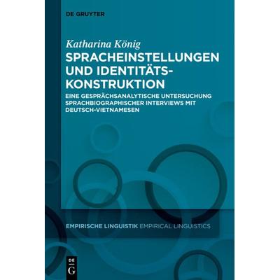 Spracheinstellungen und Identitätskonstruktion, Gebundene Ausgabe von Katharina König, De Gruyter, 978-3-11-035171-2