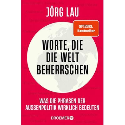 Worte, die die Welt beherrschen, Taschenbuch von Jörg Lau, Droemer Taschenbuch