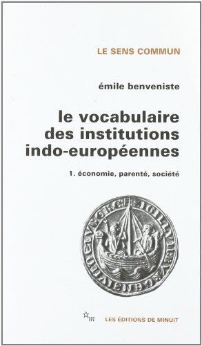 Émile Benveniste - Le vocabulaire des institutions indo-européennes. Vol. 1. Economie, parenté, société - Preis vom 17.10.2026 19:25:27 h