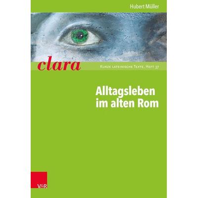 Alltagsleben im alten Rom, Taschenbuch von Hubert Müller, Vandenhoeck + Ruprecht, 978-3-525-71739-4