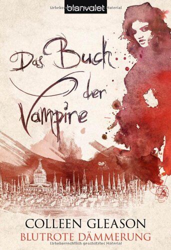Colleen Gleason - Das Buch der Vampire 3: Blutrote Dämmerung - Preis vom 12.10.2026 11:37:12 h