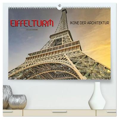 Eiffelturm - Ikone der Architektur (hochwertiger Premium Wandkalender 2027 DIN A2 quer), Kunstdruck in Hochglanz