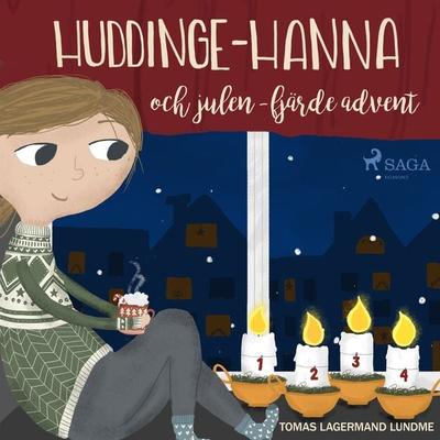 Huddinge-Hanna och julen - fjärde advent - Tomas Lagermand Lundme, Audio, 9788726368420