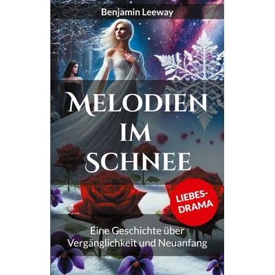 Melodien im Schnee, Taschenbuch von Benjamin Leeway, BoD – Books on Demand, 978-3-7562-2823-2