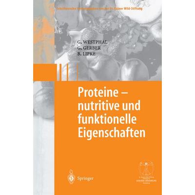 Proteine - nutritive und funktionelle Eigenschaften, Gebundene Ausgabe von Günter Westphal,Gerhard Gerber,Bodo Lipke, Springer Berlin,