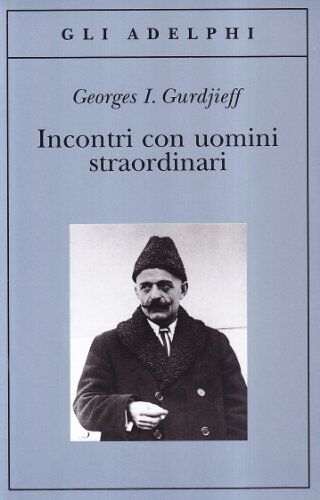 Gurdjieff, Georges I. - Incontri con uomini straordinari - Preis vom 12.10.2026 11:37:12 h