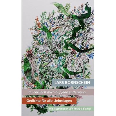 du berührst mich auf jede entfernung, Taschenbuch von Lars Bornschein, BoD – Books on Demand, 978-3-7557-3639-4