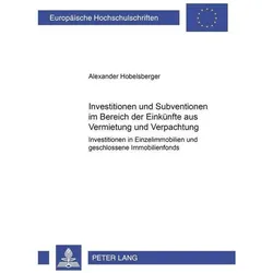 Investitionen und Subventionen im Bereich der Einkünfte aus Vermietung und Verpachtung, Fachbücher von Alexander Hobelsberger