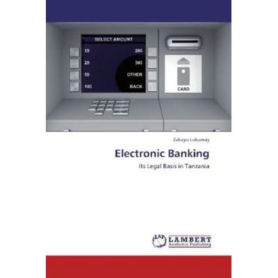 Lukumay, Z: Electronic Banking, Taschenbuch von Zakayo Lukumay, LAP LAMBERT Academic Publishing, 978-3-659-00014-0