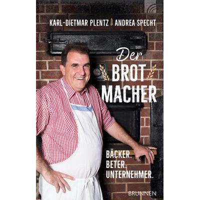Der Brotmacher, Paperback von Karl-Dietmar Plentz,Andrea Specht, Brunnen Verlag GmbH