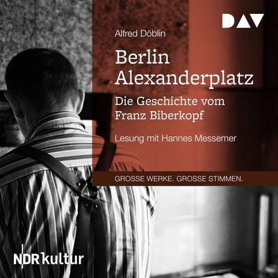 Berlin Alexanderplatz. Die Geschichte vom Franz Biberkopf - Alfred Döblin, Audio, 9783742408006