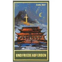 Gesammelte Werke: Und Friede auf Erden, Belletristik von Karl May, Roland Schmid