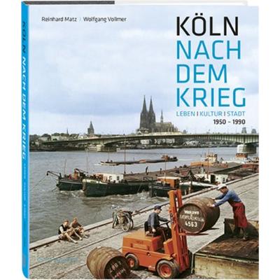 Köln nach dem Krieg, Gebundene Ausgabe von Reinhard Matz,Wolfgang Vollmer, Greven, 978-3-7743-0628-8