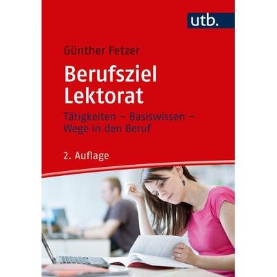 Berufsziel Lektorat, Taschenbuch von Günther Fetzer, Utb GmbH, 978-3-8252-4927-4