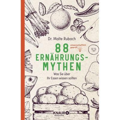 88 Ernährungs-Mythen, Gebundene Ausgabe von Malte Rubach, Knaur MensSana, 978-3-426-65905-2