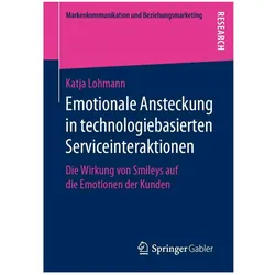 Emotionale Ansteckung in technologiebasierten Serviceinteraktionen, Fachbücher von Katja Lohmann