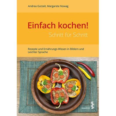 Einfach kochen! Schritt für Schritt, Taschenbuch von Andrea Gutzeit,Margarete Nowag, Facultas / maudrich, 978-3-99002-079-1