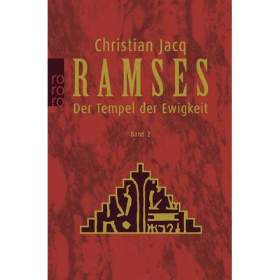 Der Tempel der Ewigkeit / Ramses Bd. 2, Taschenbuch von Christian Jacq, Rowohlt Taschenbuch