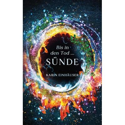 Bis in den Tod ... SÜNDE, Taschenbuch von Karin Einhäuser, Tredition, 978-3-384-15988-5