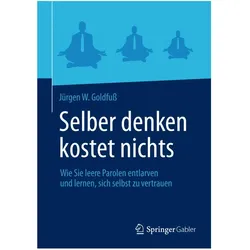 Selber denken kostet nichts, Fachbücher von Jürgen W. Goldfuss