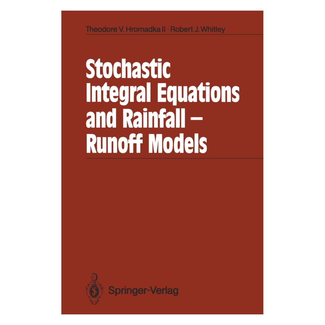 Springer Stochastic Integral Equations and Rainfall-Runoff Models (Englisch, Softcover, Robert J. Whitley, Theodore V. Hromadka II) (55507774)