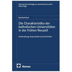 Die Charakteristika der katholischen Universitäten in der Frühen Neuzeit, Fachbücher von Ryo Mochizuki