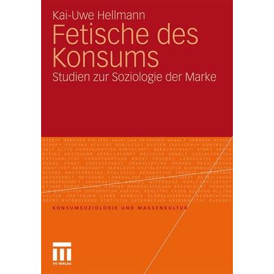 Fetische des Konsums, Taschenbuch von Kai-Uwe Hellmann, VS Verlag für Sozialwissenschaften