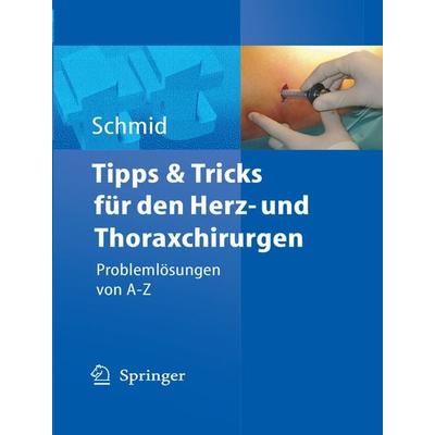 Tipps und Tricks für den Herz- und Thoraxchirurgen, Taschenbuch von Christof Schmid, Springer Berlin, 978-3-540-21441-0