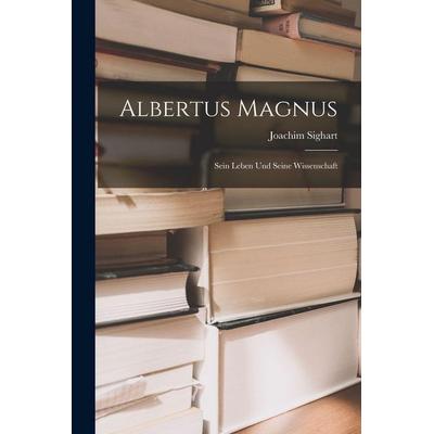 Albertus Magnus, Taschenbuch von Joachim Sighart, Legare Street Press, 978-1-01-640729-8
