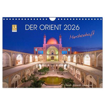 Der Orient - Märchenhaft (Wandkalender 2026 DIN A4 quer), CALVENDO Monatskalender