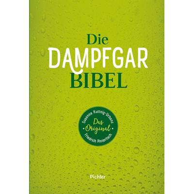 Die Dampfgarbibel, Gebundene Ausgabe von Susanne Kuttnig-Urbanz,Friedrich Pinteritsch, Pichler Kochbuch, 978-3-85431-685-5