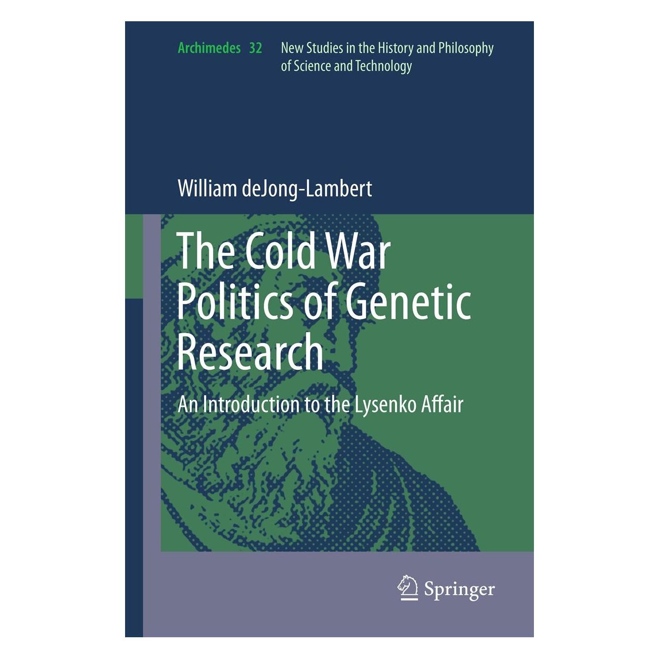 Springer The Cold War Politics of Genetic Research (Englisch, Hardcover, William DeJong-Lambert) (9789400728394)