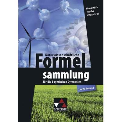 Naturwissenschaftliche Formelsammlung für die bayerischen Gymnasien, Taschenbuch von , Buchner, C.C.